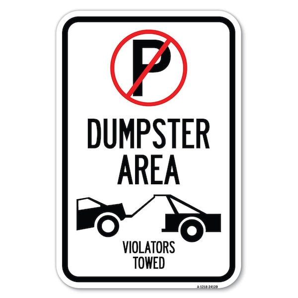 Signmission Dumpster Sign No Parking Dumpster Area Heavy-Gauge Aluminum Sign, 12" x 18", A-1218-24120 A-1218-24120 - main